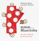 mmm... Manitoba : The Stories Behind the Foods We Eat - Book