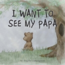 I Want to See My Papa - Book