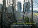 An Enduring Wilderness: Torontos Natural Parklands - eBook