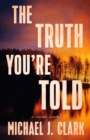 The Truth You're Told : A Crime Novel - eBook