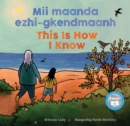 Mii maanda ezhi-gkendmaanh / This Is How I Know : Niibing, dgwaagig, bboong, mnookmig dbaadjigaade maanpii mzin'igning / A Book about the Seasons - Book