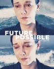 Future Possible : An Art History of Newfoundland and Labrador - Book