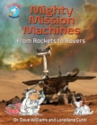 Mighty Mission Machines : From Rockets to Rovers - Book