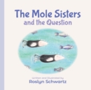 The Mole Sisters and the Question - Book