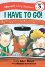I Have to Go! Early Reader : (Munsch Early Reader) - Book