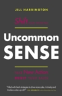 Uncommon Sense : Shift Your Thinking. Take New Action. Boost Your Sales - Book