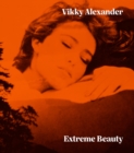 Vikky Alexander : Extreme Beauty - Book