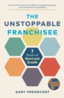 The Unstoppable Franchisee : 7 Drivers of Next-Level Growth - Book