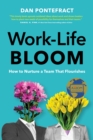 Work-Life Bloom : How to Nurture a Team that Flourishes - Book