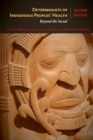 Determinants of Indigenous Peoples' Health : Beyond the Social - Book