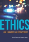 Ethics and Canadian Law Enforcement - Book