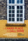 A Hard Place to Call Home : A Canadian Perspective on Residential Care and Treatment for Children and Youth - Book