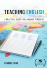 Teaching English : A Practical Guide for Language Teachers - Book