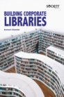 Building Corporate Libraries - Book