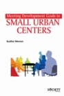 Meeting Development Goals in Small Urban Centers - Book