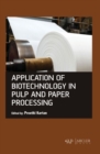 Application of Biotechnology in Pulp and Paper Processing - Book