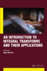 An Introduction to Integral Transforms and Their Applications - Book