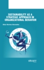 Sustainability as a Strategic Approach in Organizational Behavior - eBook
