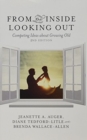From the Inside Looking Out : Competing Ideas About Growing Old - Book