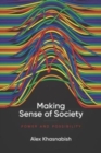 Making Sense of Society : Power and Possibility - Book