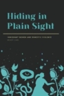 Hiding in Plain Sight : Immigrant Women and Domestic Violence - Book