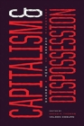 Capitalism and Dispossession : Corporate Canada at Home and Abroad - Book