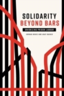 Solidarity Beyond Bars : Unionizing Prison Labour - Book