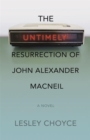 The Untimely Resurrection of John Alexander MacNeil - Book
