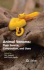 Animal Venoms : Their Source, Composition, and Uses - Book