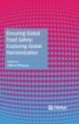 Ensuring Global Food Safety : Exploring Global Harmonization - eBook