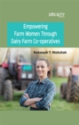Empowering Farm Women Through Dairy Farm Co-operatives - eBook