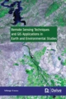 Remote Sensing Techniques and GIS Applications in Earth and Environmental Studies - Book