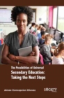The Possibilities of Universal Secondary Education : Taking the Next Steps - Book