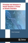 Principles and Advances in Human Genetics : A Primer on Genetic Disorders - Book