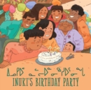 Inuki's Birthday Party : Bilingual Inuktitut and English Edition - Book