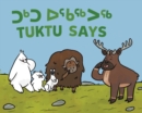 Tuktu Says : Bilingual Inuktitut and English Edition - Book