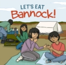 Let's Eat Bannock! : English Edition - Book