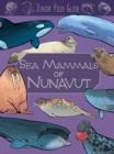 Junior Field Guide: Sea Mammals of Nunavut : English Edition - Book