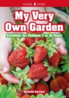 My Very Own Garden : Activities for Children 7 to 10 Years - Book