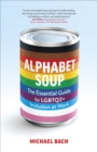 Alphabet Soup : The Essential Guide to Lgbtq2+ Inclusion at Work - Book