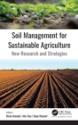 Soil Management for Sustainable Agriculture : New Research and Strategies - Book