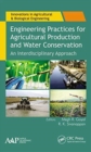 Engineering Practices for Agricultural Production and Water Conservation : An Interdisciplinary Approach - Book