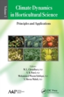 Climate Dynamics in Horticultural Science, Volume One : The Principles and Applications - Book