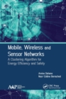 Mobile, Wireless and Sensor Networks : A Clustering Algorithm for Energy Efficiency and Safety - Book