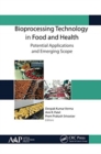 Bioprocessing Technology in Food and Health: Potential Applications and Emerging Scope - Book