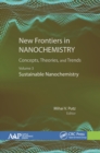New Frontiers in Nanochemistry: Concepts, Theories, and Trends : Volume 3: Sustainable Nanochemistry - Book