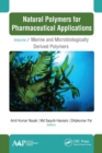 Natural Polymers for Pharmaceutical Applications : Volume 2: Marine- and Microbiologically Derived Polymers - Book