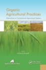 Organic Agricultural Practices : Alternatives to Conventional Agricultural Systems - Book