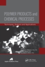 Polymer Products and Chemical Processes : Techniques, Analysis, and Applications - Book