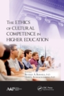 The Ethics of Cultural Competence in Higher Education - Book